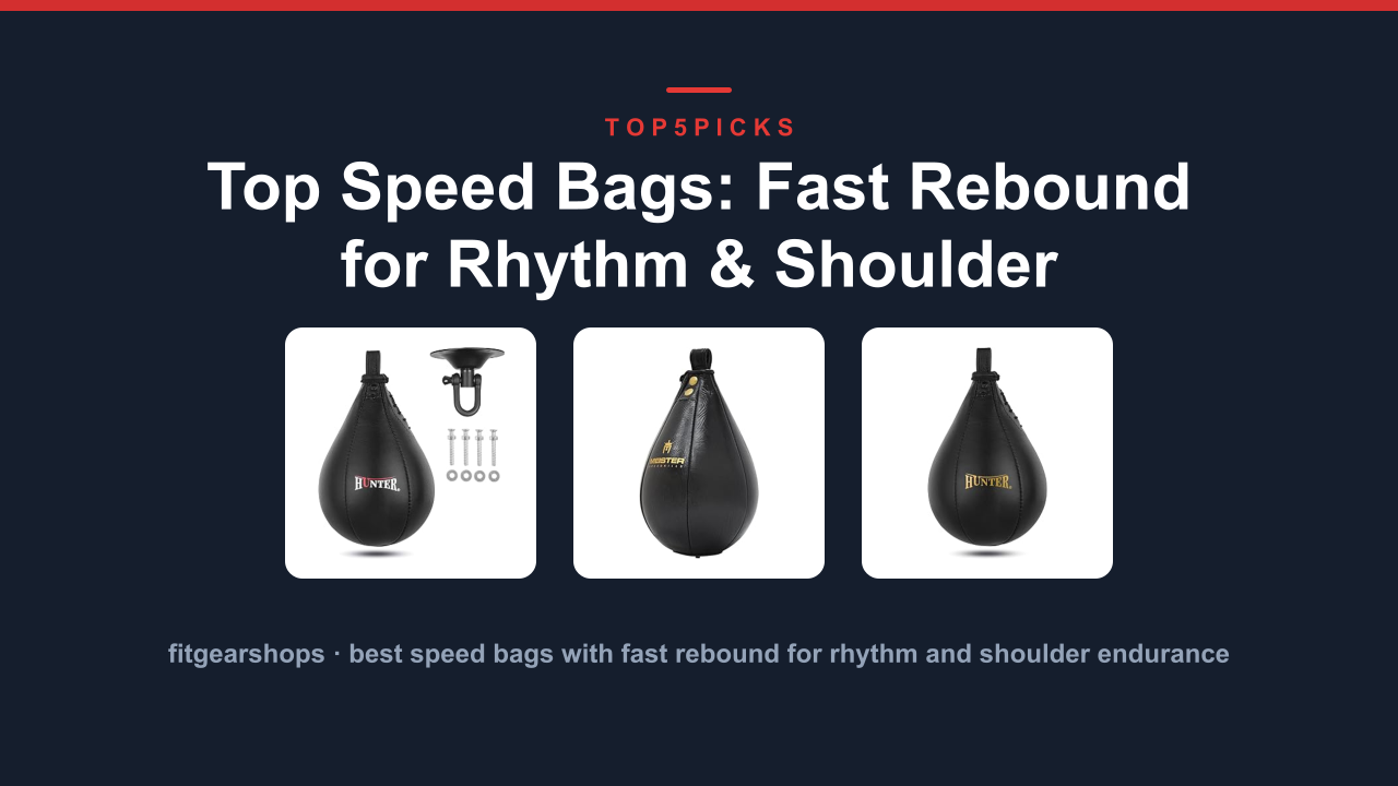 Top Speed Bags: Fast Rebound for Rhythm & Shoulder Endurance